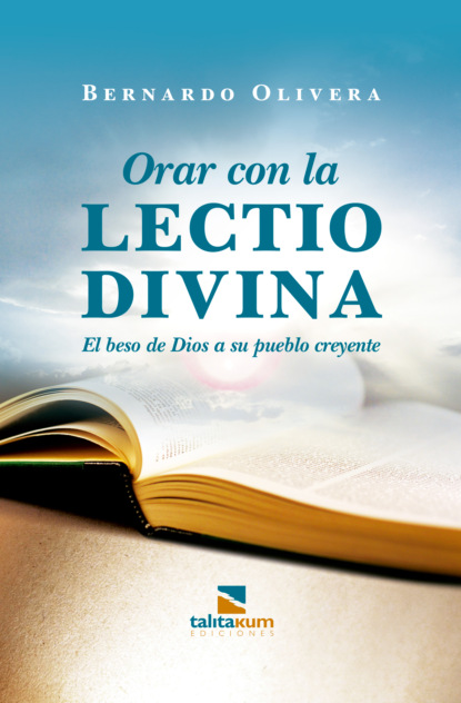 Bernardo Olivera - Orar con la Lectio divina