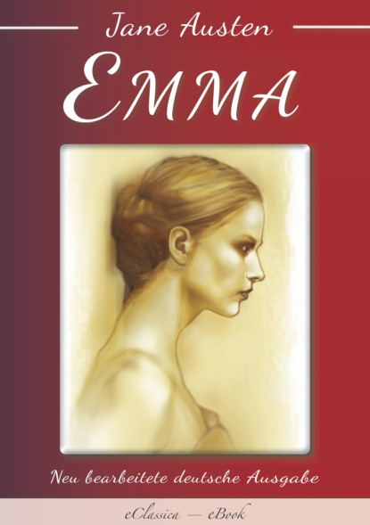 Джейн Остин - Jane Austen: Emma (Neu bearbeitete deutsche Ausgabe)