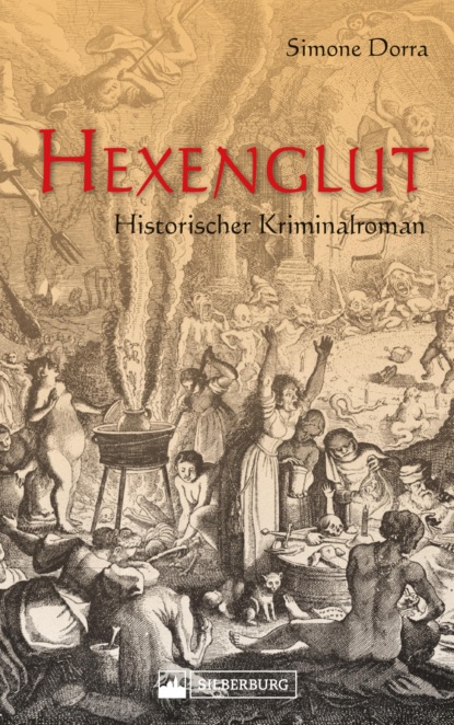 Hexenglut. Historischer Kriminalroman. (Simone Dorra). 