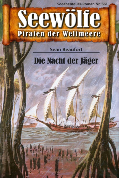 Seewölfe - Piraten der Weltmeere 661