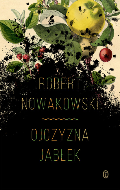 Robert Nowakowski - Ojczyzna jabłek