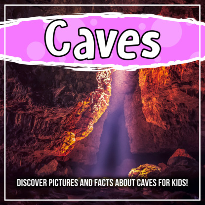 

Caves: Discover Pictures and Facts About Caves For Kids!