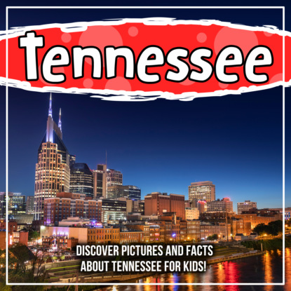 

Tennessee: Discover Pictures and Facts About Tennessee For Kids!