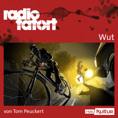 Ксюша Ангел - ARD Radio Tatort, Wut - radio tatort rbb (Ungekürzt)