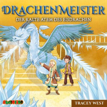 Tracey West - Der kalte Atem des Eisdrachen - Drachenmeister 9