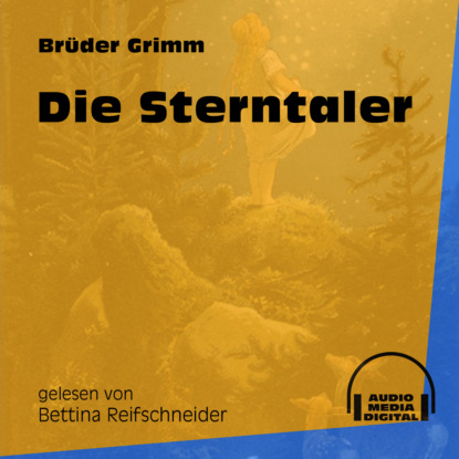 Brüder Grimm - Die Sterntaler (Ungekürzt)