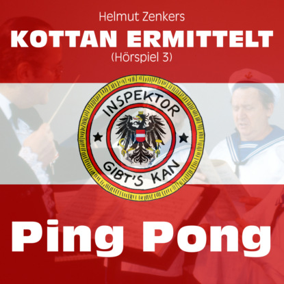 Helmut Zenker - Kottan ermittelt, Folge 3: Ping Pong