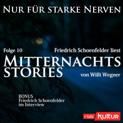 Ксюша Ангел - Mitternachtsstories von Willi Wegner - Nur für starke Nerven, Folge 10 (Ungekürzt)