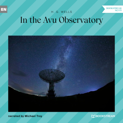 H. G. Wells - In the Avu Observatory (Unabridged)