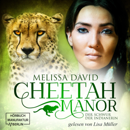Ксюша Ангел - Der Schwur der Indianerin - Cheetah Manor, Band 3 (ungekürzt)