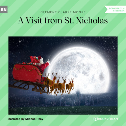 Клемент Кларк Мур - A Visit from St. Nicholas (Unabridged)