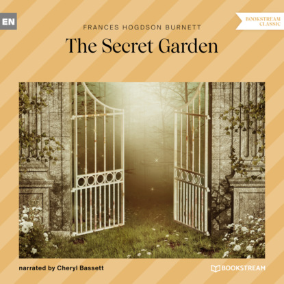 Frances Hodgson Burnett - The Secret Garden (Unabridged)