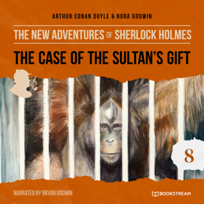 The Case of the Sultan s Gift - The New Adventures of Sherlock Holmes, Episode 8 (Unabridged)