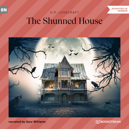 H. P. Lovecraft - The Shunned House (Unabridged)