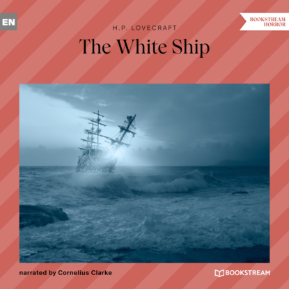 H. P. Lovecraft - The White Ship (Unabridged)