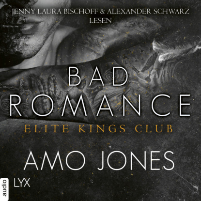Amo Jones - Bad Romance - Elite Kings Club, Teil 5 (Ungekürzt)