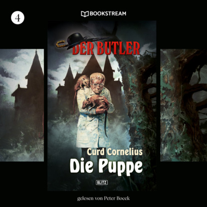 Die Puppe - Der Butler, Folge 4 (Ungekürzt) - Curd Cornelius