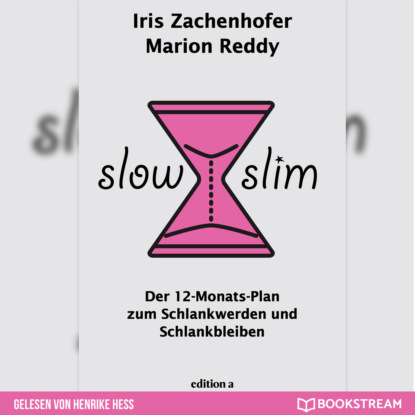 Ксюша Ангел - Slow Slim - Der 12-Monats-Plan zum Schlankwerden und Schlankbleiben (Ungekürzt)