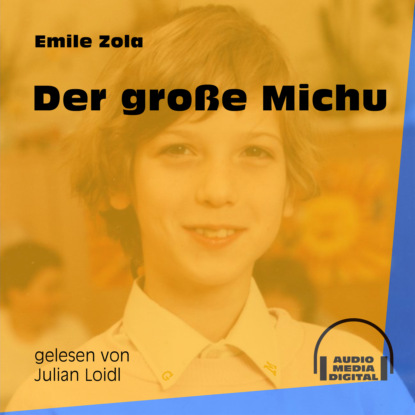 Emile Zola - Der große Michu (Ungekürzt)