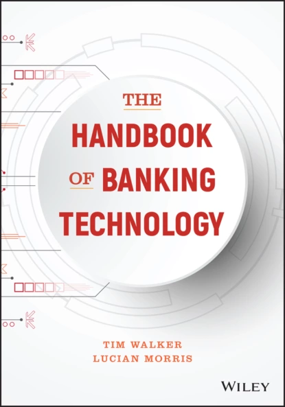 Обложка книги The Handbook of Banking Technology, Tim  Walker