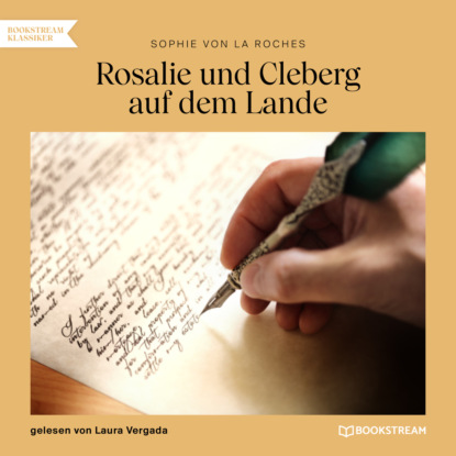Rosalie und Cleberg auf dem Lande (Ungekürzt) - Sophie von La Roche