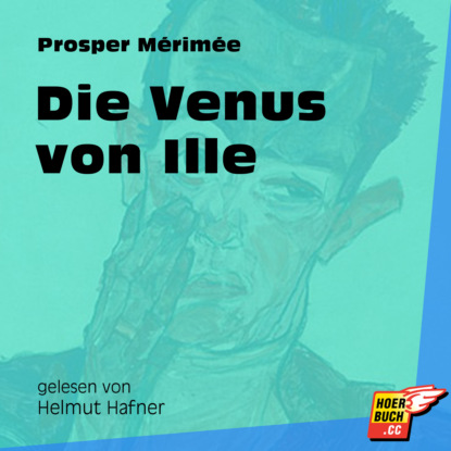 Prosper Merimee - Die Venus von Ille (Ungekürzt)