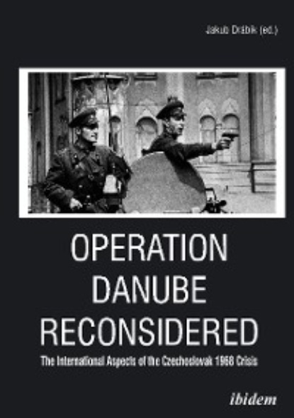 Группа авторов - Operation Danube Reconsidered