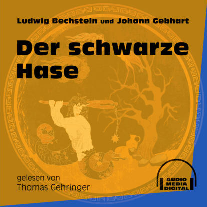 Ludwig Bechstein - Der schwarze Hase (Ungekürzt)