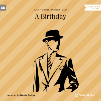Katherine Mansfield - A Birthday (Unabridged)