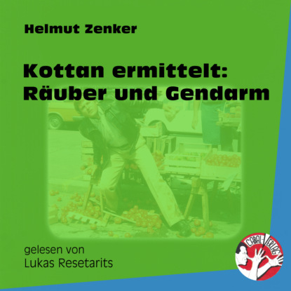 Helmut Zenker - Kottan ermittelt: Räuber und Gendarm (Ungekürzt)