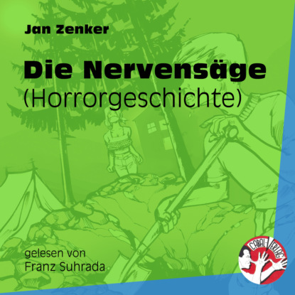 Jan Zenker - Die Nervensäge - Horrorgeschichte (Ungekürzt)