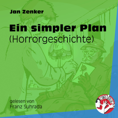 Jan Zenker - Ein simpler Plan - Horrorgeschichte (Ungekürzt)