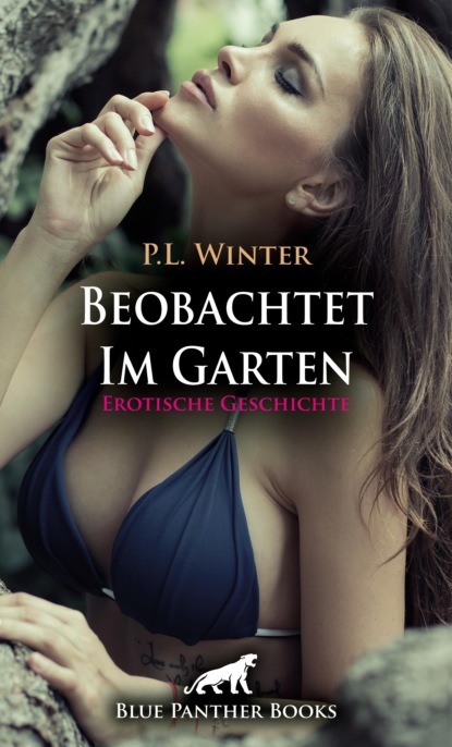 P.L. Winter - Beobachtet - Im Garten | Erotische Geschichte