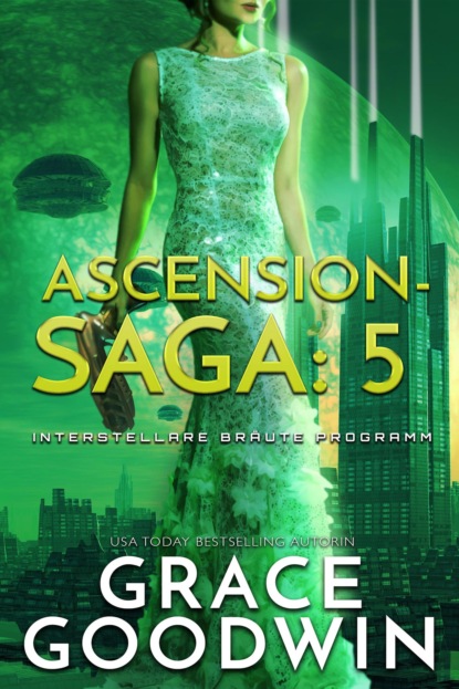 Ascension Saga: 5 (Grace Goodwin). 