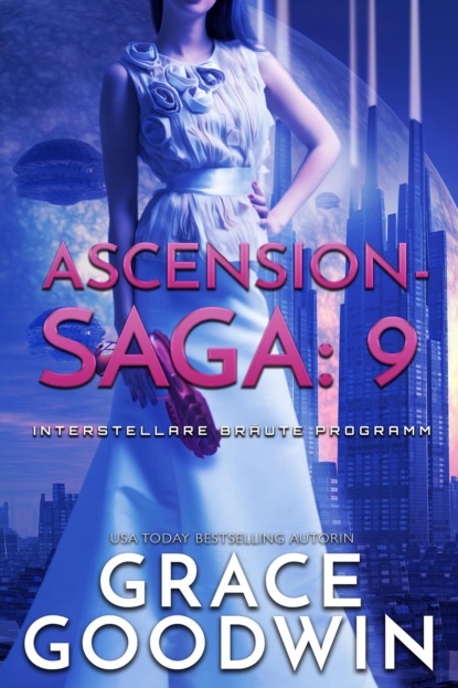 Ascension-Saga: 9 (Grace Goodwin). 