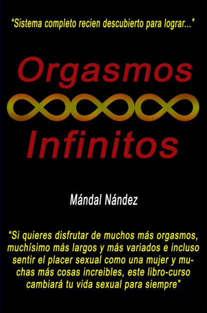 Orgasmos Infinitos (Mándal Nández). 