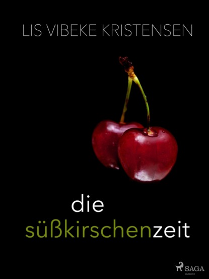 Die Süßkirschenzeit (Lis Vibeke Kristensen). 