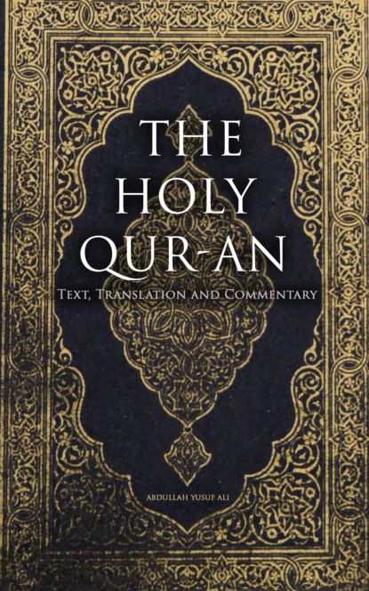 

The Holy Qur-an: Text, Translation and Commentary