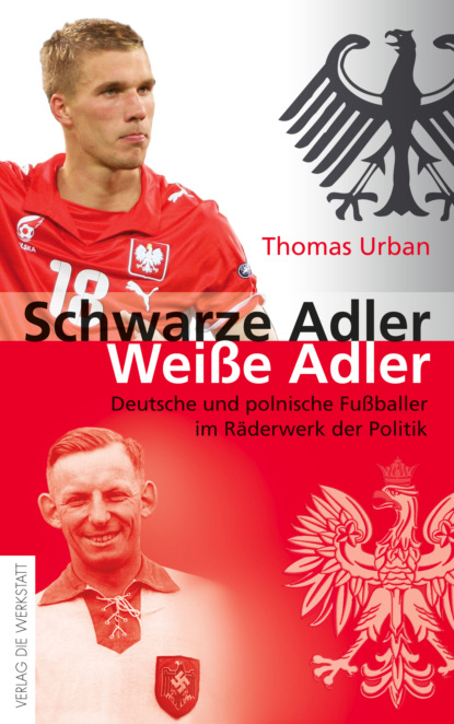 Thomas Urban - Schwarze Adler, weiße Adler