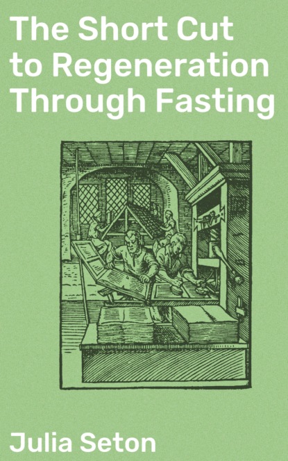

The Short Cut to Regeneration Through Fasting