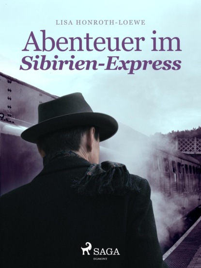 Abenteuer im Sibirien-Express (Lisa Honroth Löwe). 