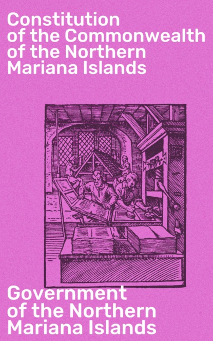 Government of the Northern Mariana Islands - Constitution of the Commonwealth of the Northern Mariana Islands