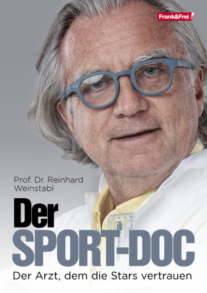 Der Sport-Doc (Prof. Dr. Reinhard Weinstabl). 