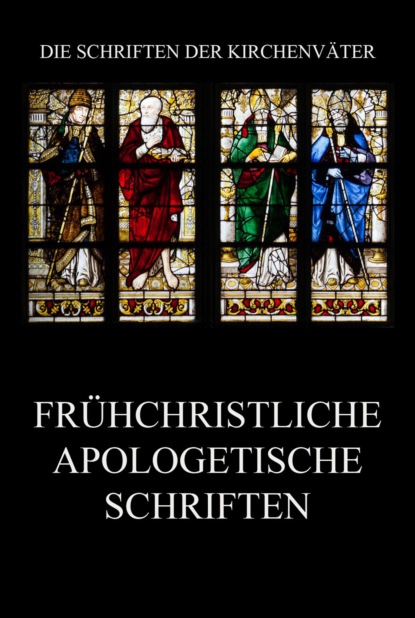 Группа авторов - Frühchristliche apologetische Schriften
