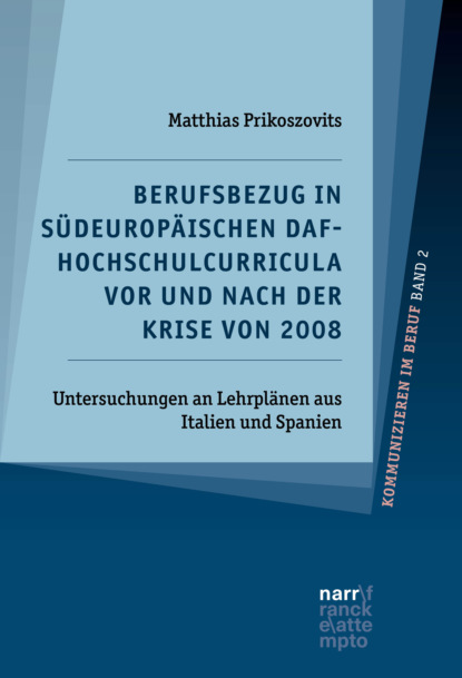 Berufsbezug in südeuropäischen DaF-Hochschulcurricula vor und nach der Krise von 2008 - Matthias Prikoszovits