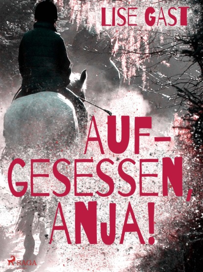 Lise Gast - Aufgesessen, Anja!