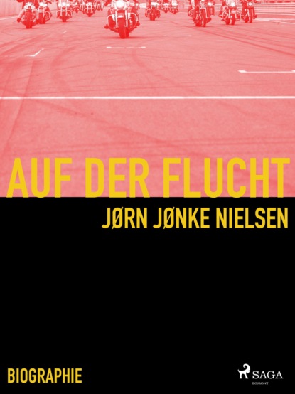 Jørn Nielsen - Auf der Flucht - mein Leben als Hells Angel