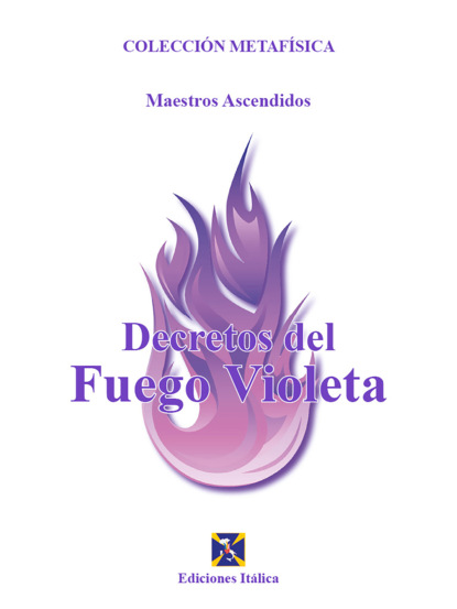 Maestros Ascendidos - Decretos del Fuego Violeta
