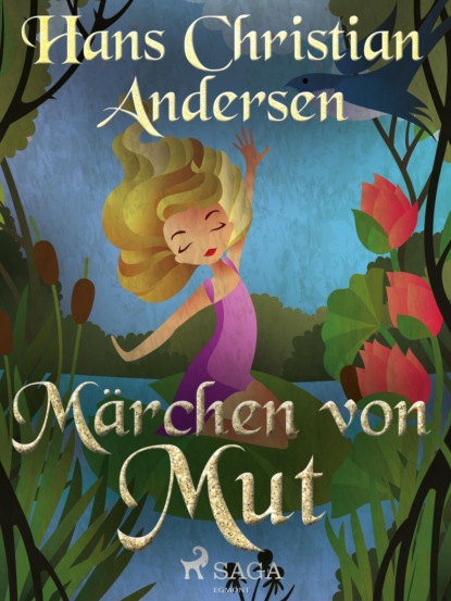 Hans Christian Andersen - Märchen von Mut
