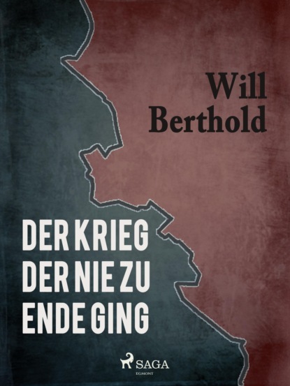 Der Krieg der nie zu Ende ging (Will Berthold). 